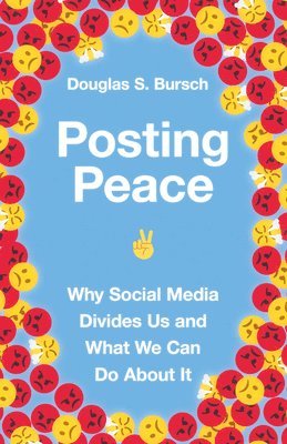 bokomslag Posting Peace  Why Social Media Divides Us and What We Can Do About It