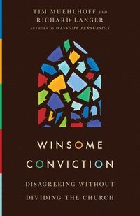 bokomslag Winsome Conviction  Disagreeing Without Dividing the Church
