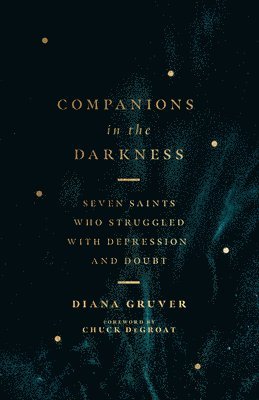bokomslag Companions in the Darkness - Seven Saints Who Struggled with Depression and Doubt
