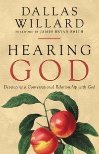 bokomslag Hearing God  Developing a Conversational Relationship with God