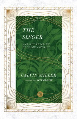 Calvin Miller, Jeff Crosby - Singer – A Classic Retelling of Cosmic Conflict, Häftad