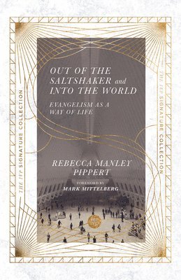 Rebecca Manley Pippert - Out of the Saltshaker and Into the World: Evangelism as a Way of Life, Häftad