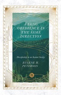 bokomslag A Long Obedience in the Same Direction - Discipleship in an Instant Society