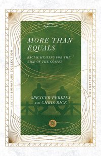 bokomslag More Than Equals - Racial Healing for the Sake of the Gospel