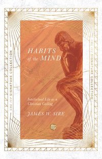 bokomslag Habits of the Mind - Intellectual Life as a Christian Calling