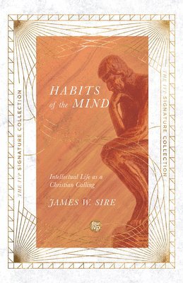 Habits of the Mind  Intellectual Life as a Christian Calling 1