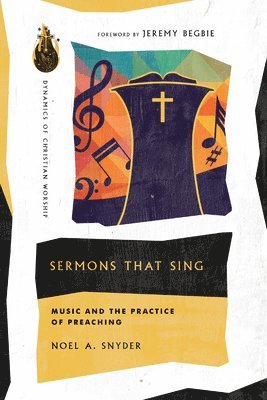 bokomslag Sermons That Sing - Music and the Practice of Preaching