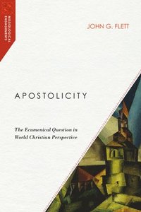 bokomslag Apostolicity - The Ecumenical Question in World Christian Perspective