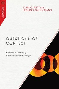 bokomslag Questions of Context  Reading a Century of German Mission Theology