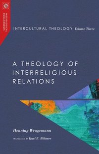 bokomslag Intercultural Theology, Volume Three: A Theology of Interreligious Relations