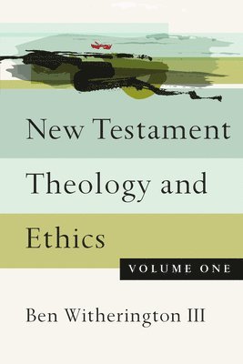 New Testament Theology and Ethics 1