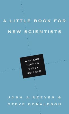 A Little Book for New Scientists  Why and How to Study Science 1