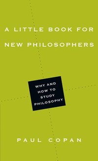 bokomslag Little Book for New Philosophers - Why and How to Study Philosophy