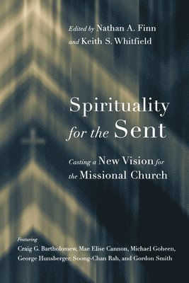 bokomslag Spirituality for the Sent - Casting a New Vision for the Missional Church