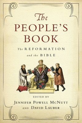 bokomslag The People`s Book - The Reformation and the Bible