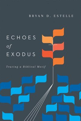 Echoes of Exodus  Tracing a Biblical Motif 1