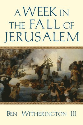 A Week in the Fall of Jerusalem 1