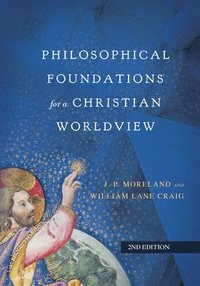 bokomslag Philosophical Foundations for a Christian Worldview