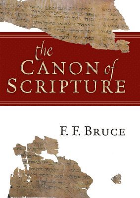 F. F. Bruce - Canon of Scripture, Häftad