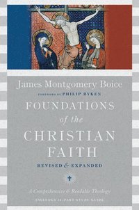 bokomslag Foundations of the Christian Faith - A Comprehensive & Readable Theology
