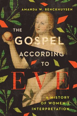 bokomslag Gospel According to Eve - A History of Women`s Interpretation