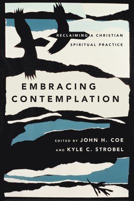 bokomslag Embracing Contemplation - Reclaiming a Christian Spiritual Practice