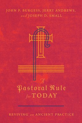 A Pastoral Rule for Today  Reviving an Ancient Practice 1