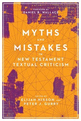 Myths and Mistakes in New Testament Textual Criticism 1