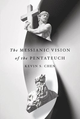 bokomslag The Messianic Vision of the Pentateuch