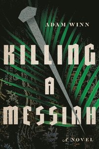 bokomslag Killing a Messiah  A Novel
