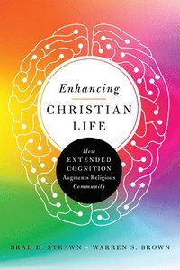bokomslag Enhancing Christian Life  How Extended Cognition Augments Religious Community
