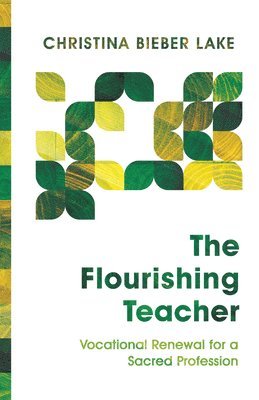bokomslag Flourishing Teacher - Vocational Renewal for a Sacred Profession
