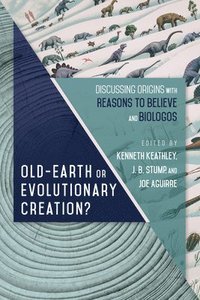 bokomslag OldEarth or Evolutionary Creation?  Discussing Origins with Reasons to Believe and BioLogos