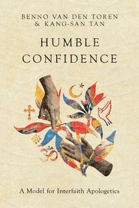 bokomslag Humble Confidence  A Model for Interfaith Apologetics