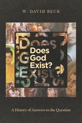 bokomslag Does God Exist?  A History of Answers to the Question