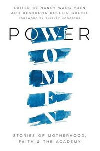 bokomslag Power Women - Stories of Motherhood, Faith, and the Academy