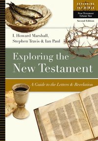 bokomslag Exploring the New Testament: A Guide to the Letters and Revelation Volume 2