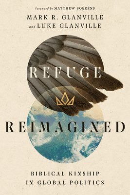 bokomslag Refuge Reimagined - Biblical Kinship in Global Politics