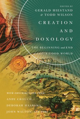 bokomslag Creation and Doxology - The Beginning and End of God`s Good World