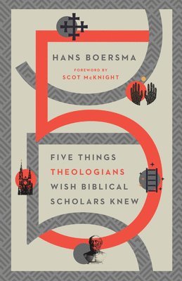 Five Things Theologians Wish Biblical Scholars Knew 1