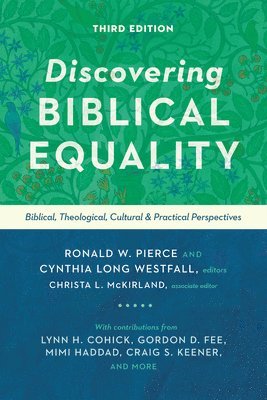 Discovering Biblical Equality  Biblical, Theological, Cultural, and Practical Perspectives 1