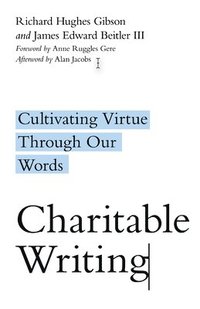 bokomslag Charitable Writing - Cultivating Virtue Through Our Words