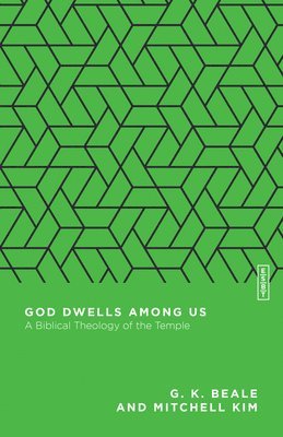G. K. Beale, Mitchell Kim, Benjamin L Gladd - God Dwells Among Us, Häftad