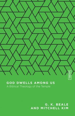 God Dwells Among Us: A Biblical Theology of the Temple 1