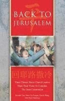 bokomslag Back to Jerusalem: Three Chinese House Church Leaders Share Their Vision to Complete the Great Commission
