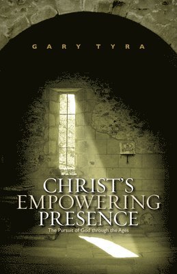 Gary Tyra - Christ's Empowering Presence, Häftad