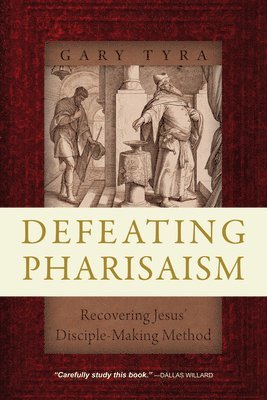Gary Tyra - Defeating Pharisaism, Häftad