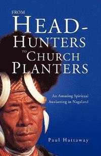 bokomslag From Head-Hunters to Church Planters