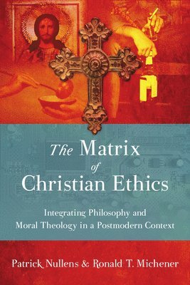 bokomslag The Matrix of Christian Ethics