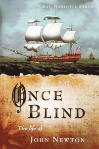 bokomslag Once Blind: The Life of John Newton